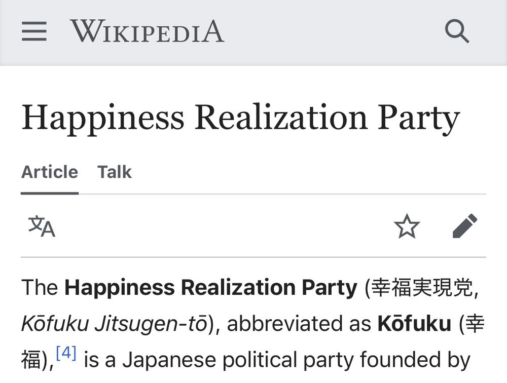 = WIKIPEDIA
Happiness Realization Party
Article Talk
The Happiness Realization Party (77E55, Köfuku Jitsugen-tö), abbreviated as Köfuku (7
福），
141 is a Japanese political party founded by
