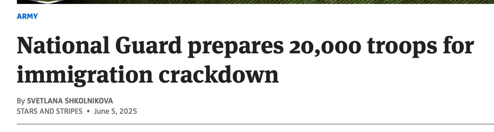 Headline from Stars and Stripes newspaper:
National Guard prepares 20,000 troops for immigration crackdown