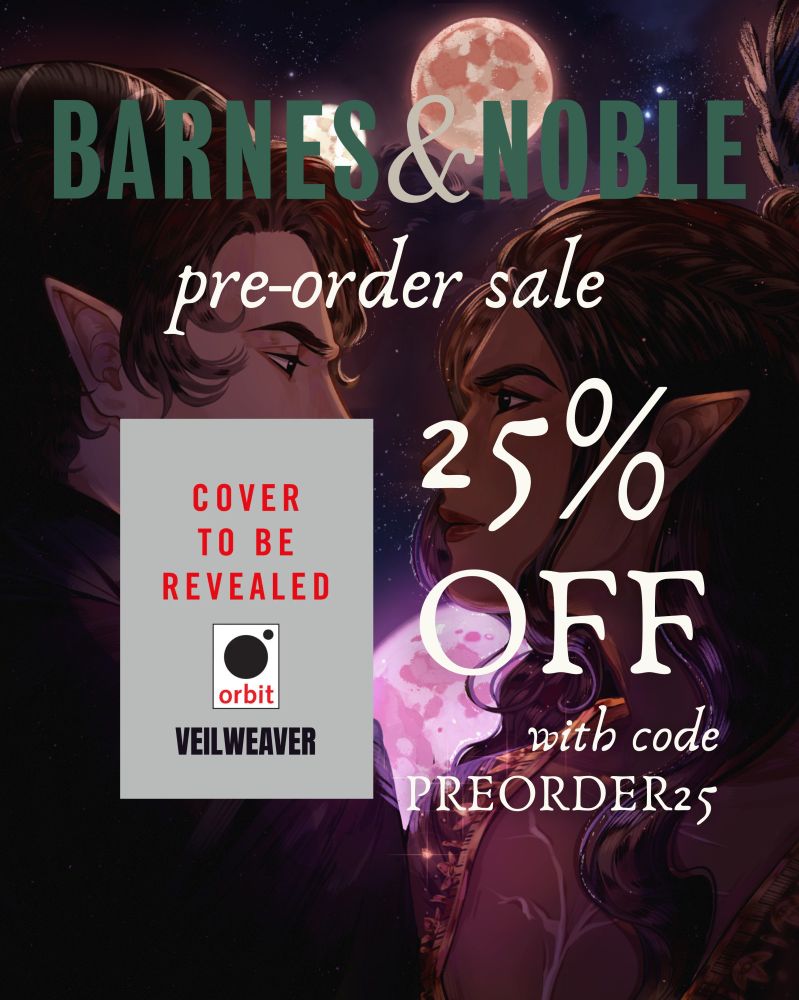 graphic announcing a 25% off sale with code PREORDER25 through barnes and noble for VEILWEAVER