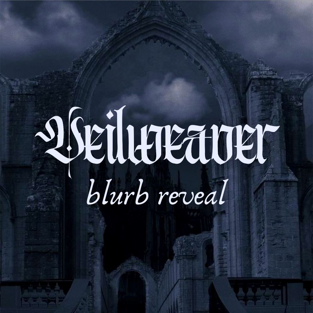 Moody graphic with a huge ruined arch in the background and dark clouds; the text "Veilweaver, Blurb Reveal" is in front of it 
