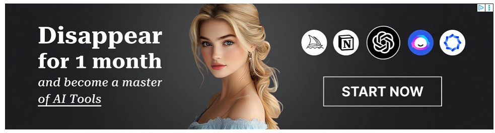 Web ad with the text "Disappear for 1 month and become a master of AI Tools" next to what looks like an AI generated image of a young woman with long blond hair.