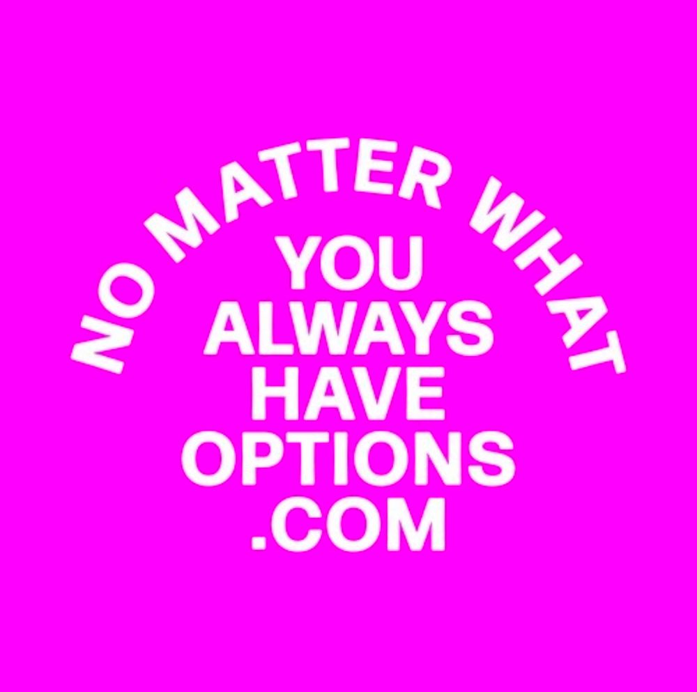 white words on a pink background that read No Matter What YouAlwaysHaveOptions.com