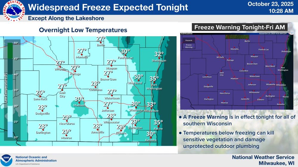 Left map if of temperatures across southern Wisconsin which range from the upper 20s to mid 30s. Right map shows all of southern Wisconsin under a Freeze Warning. Sensitive vegetation and unprotected outdoor plumbing may be damaged. 