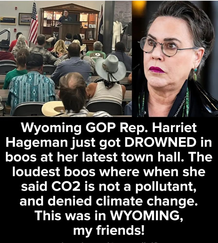 Wyoming GOO Rep. Harriet Hageman just got drowned in boos at her latest town hall. The loudest boos were when she said CO2 is not a pollutant, & denied climate change. This was in Wyoming, my friends!