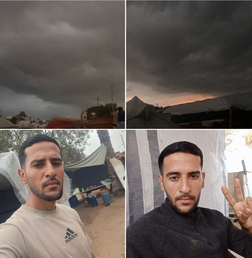 Four photos shared with me by Ahmed

top right and left: very threatening heavy clouds looming over the ruins of Gaza

bottom right and left: Ahmed, a young man with olive skin, black hair in a fade cut. on the left he is taking a selfie that shows his tent and the flooding behind him, wearing a beige adidas t shirt. on the right, he is inside of a tent, wearing a black fleece jacket and holding a peace sign 