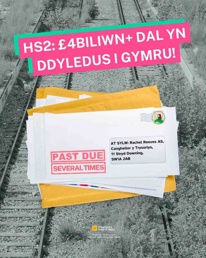 A pile of letters addressed to Rachel Reeves, with a "Past due several times" stamp. "HS2: £4 billion+ still owed to Wales!" on a pink background at the top of the graphic. Greyscale image of an overgrown rail track in the background.