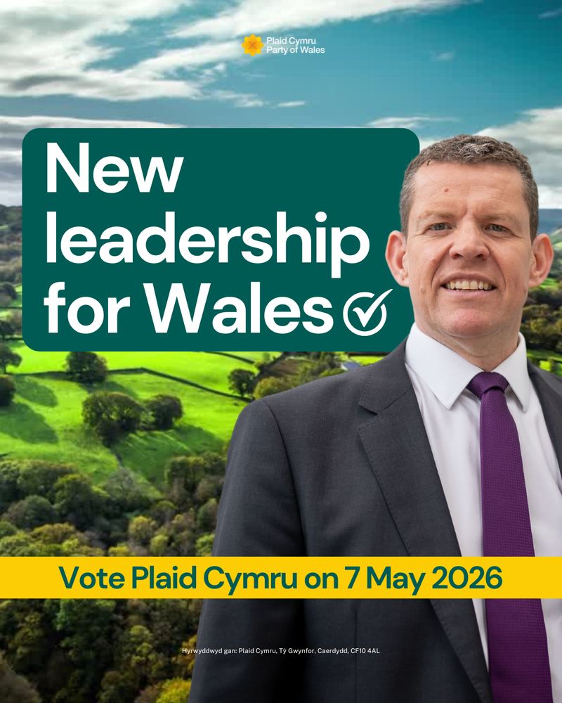 Welsh hills in the background, with a photo of Plaid Cymru leader, Rhun ap Iorwerth MS, on the right-hand side. On the left, "New leadership for Wales" in white text with a white checkmark on a green background. "Vote Plaid Cymru on 7 May 2026" in green text on a yellow banner at the bottom.