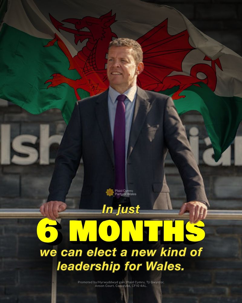 Photo of Rhun outside the Senedd, with the Welsh flag in the background. "In just 6 months, we can elect a new kind of leadership for Wales." in yellow text at the bottom.