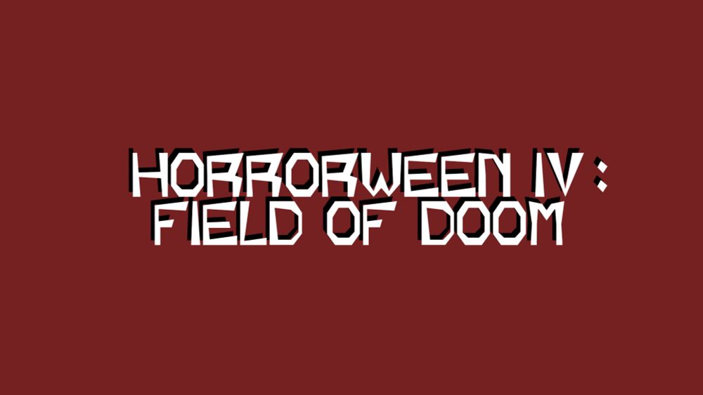 Horrorween IV: Field of Doom | Masks and Mayhem Podcast