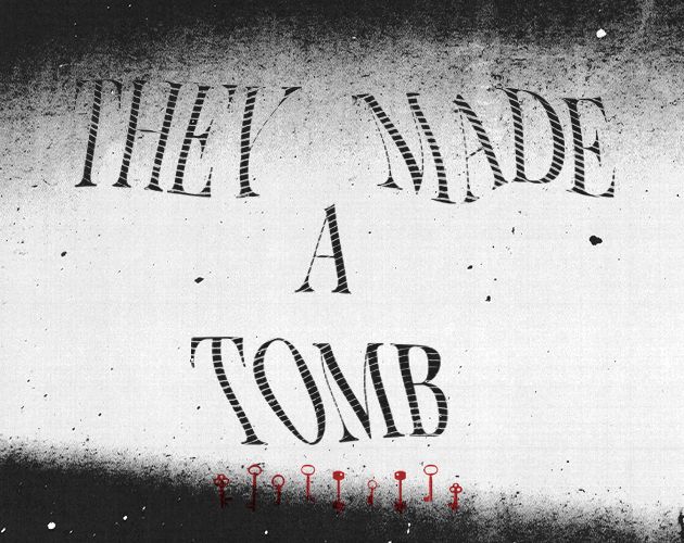 Title image with text reading 'They Made a Tomb'