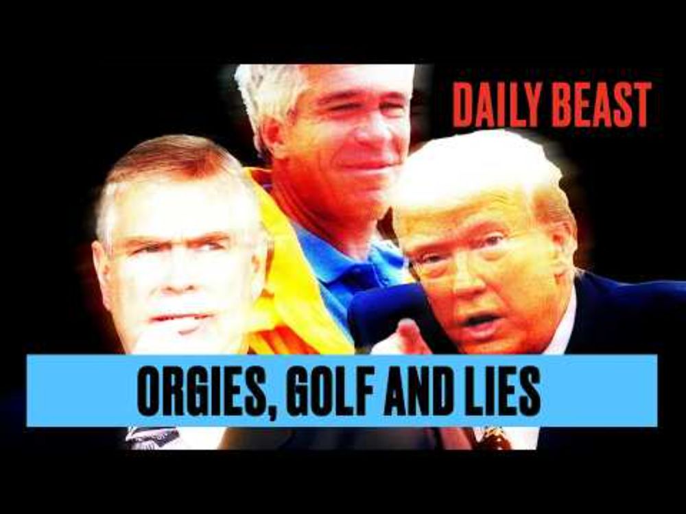 Sex Secrets of Trump, Epstein and Andrew Laid Bare | The Daily Beast Podcast
