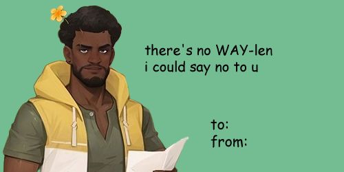 comic sans meme valentine of Waylen that says "there's no WAY-len i could say no to you" 