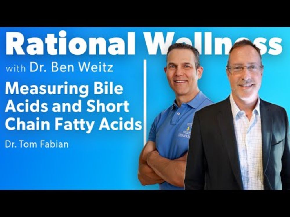 Measuring Bile Acids and Short Chain Fatty Acids with Dr. Tom Fabian: Rational Wellness Podcast 421
