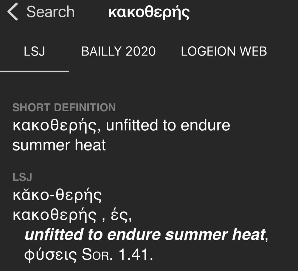 Seasonal Logeion entry
κακοθερής, unfitted to endure summer heat. 
