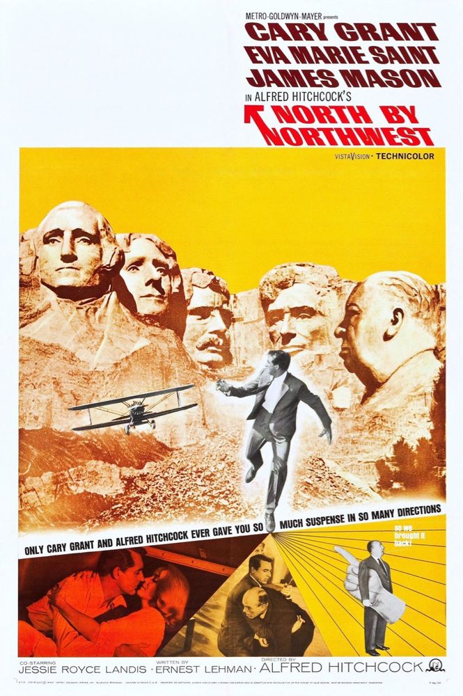 Poster for Hitchcock’s North by Northwest (1959). Below the title and main cast Mount Rushmore is against a yellow background. In the foreground is Cary Grant’s Roger Thornhill being menaced by a crop duster bi-plane. Beneath this image are three others - Grant and Eva Marie Saint in red, Grant holding the body of the assassinated George Kaplan, and Hitchcock himself, carrying a huge pointing hand model or sign under his arm. 
