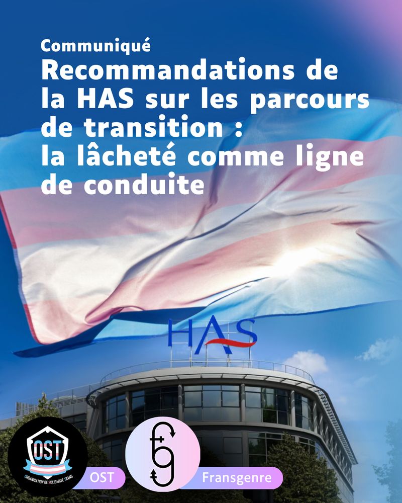image montrant le drapeau trans, le siège de la HAS et avec le titre suivant:
"Recommandations de la HAS sur les parcours de transition :
la lâcheté comme ligne de conduite"