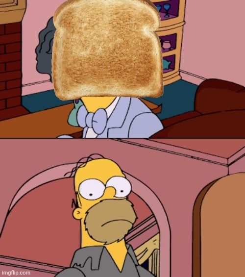 Simpsons meme of Homer staring at Moe. Moe has a slice of toast edited over his face.