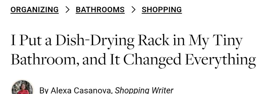 Headline says: I Put a Dish-Drying Rack in My Tiny Bathroom, and It Changed Everything