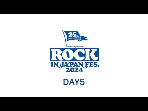 【DAY5】ROCK IN JAPAN FESTIVAL 2024 特番配信（10/14(月･祝) 18:00〜）