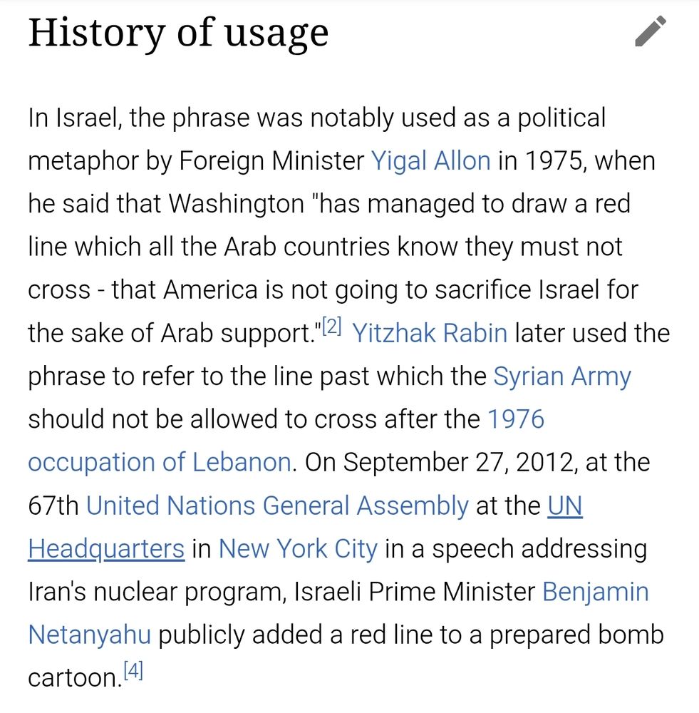 Israel's Yigal Allon used this phrase (red line) in 1975 to describe a point which Arab countries knew not to cross thanks to US pressure
