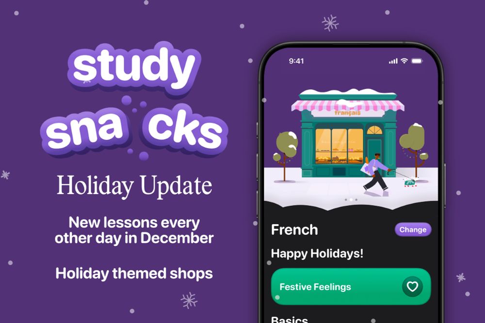 Promo graphic. Left is the Study Snacks logo and some text, saying: Holiday Update. New lesson every other day in December. Holiday themed shops)

Right is a iPhone with Study Snacks running. It shows the discover tab with a holiday themed French shop.