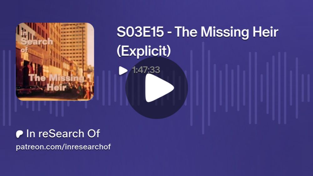 S03E15 - The Missing Heir (Explicit) | In reSearch Of