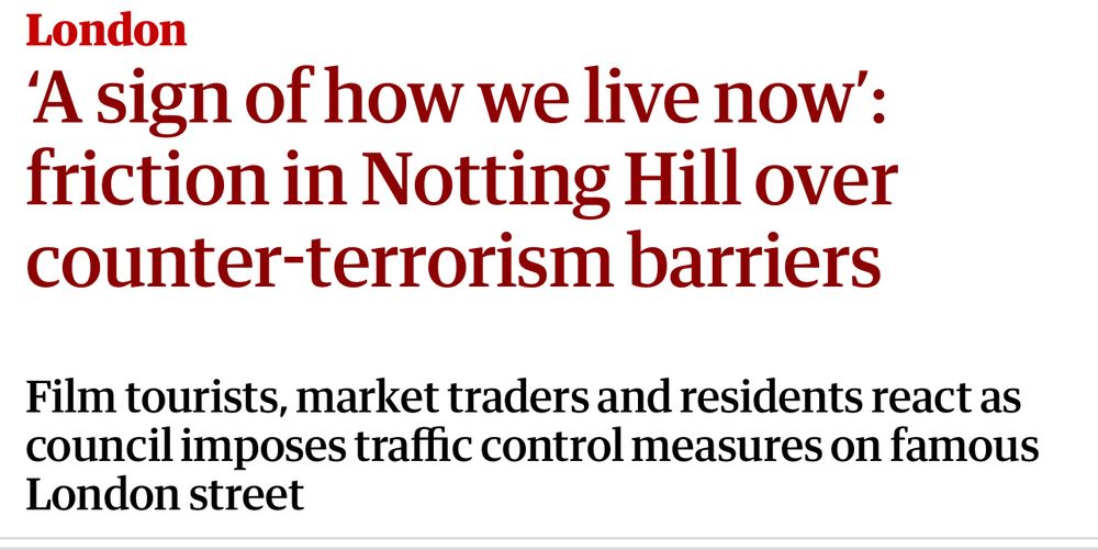 London
'A sign of how we live now': friction in Notting Hill over counter-terrorism barriers
Film tourists, market traders and residents react as council imposes traffic control measures on famous
London street