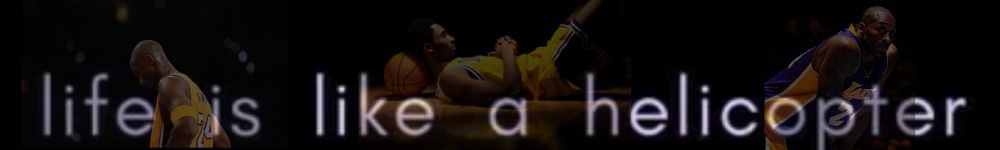 Life is like a helicopter

Pictures of Kobe Bryant faded behind words