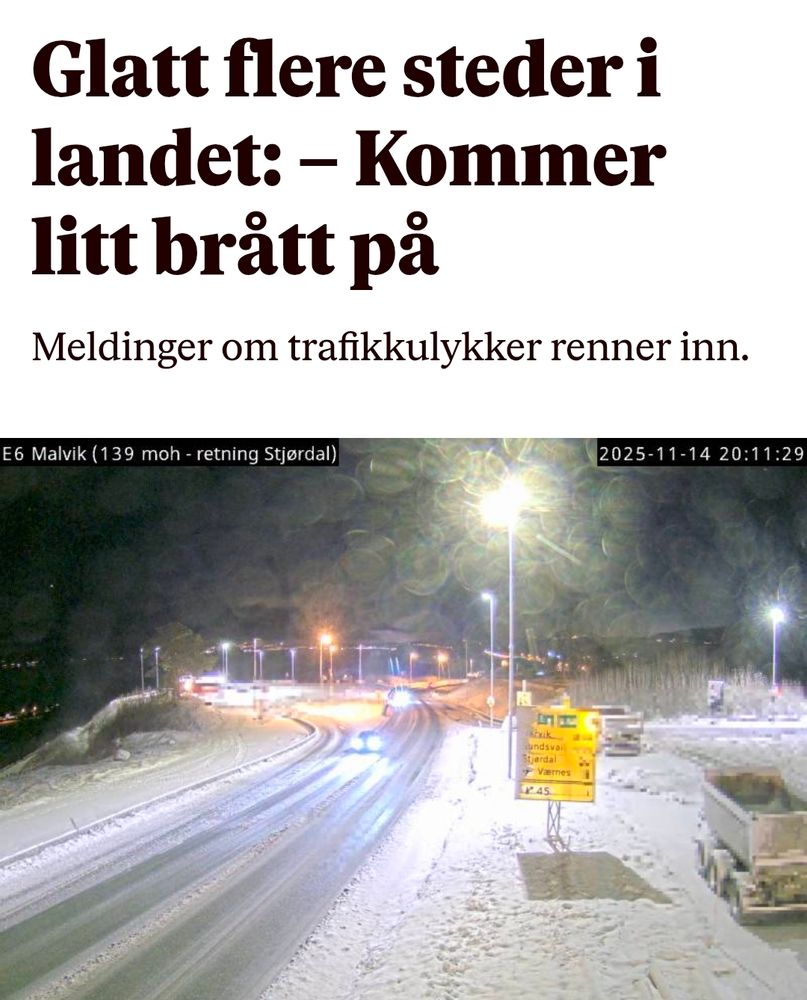 Skjermbilde fra VG med overskriften "Glatt flere steder i landet: - Kommer litt brått på. Meldinger om trafikkulykker renner inn."

Bilde av snø på en vei.