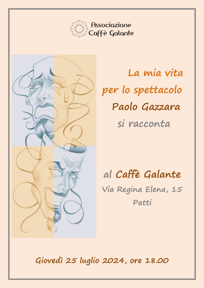 La mia vita per lo spettacolo, Paolo Gazzara si racconta. 
Al Caffè Galante, giovedì 25 Luglio alle ore 18.00