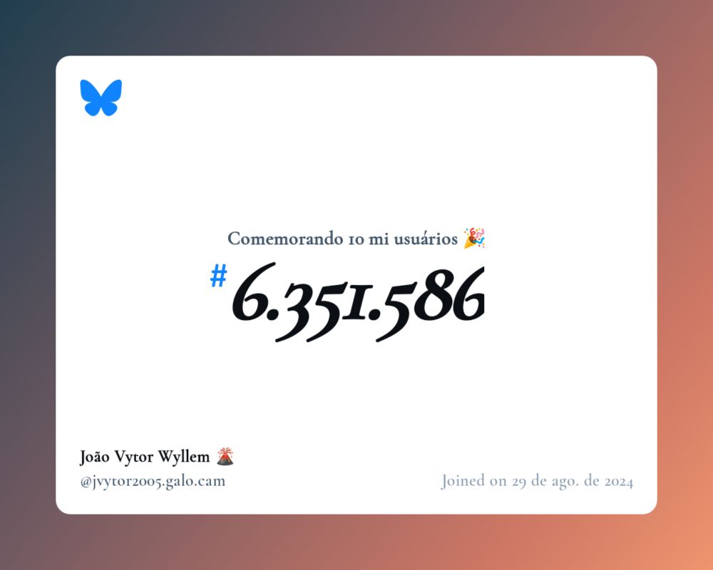 Um certificado virtual com o texto "Comemorando 10 milhões de usuários no Bluesky, #6.351.586, João Vytor Wyllem 🌋 ‪@jvytor2005.galo.cam‬, ingressou em 29 de ago. de 2024"