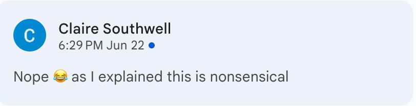 note from Claire Southwell: "Nope [laugh emoji] as I explained this is nonsensical"