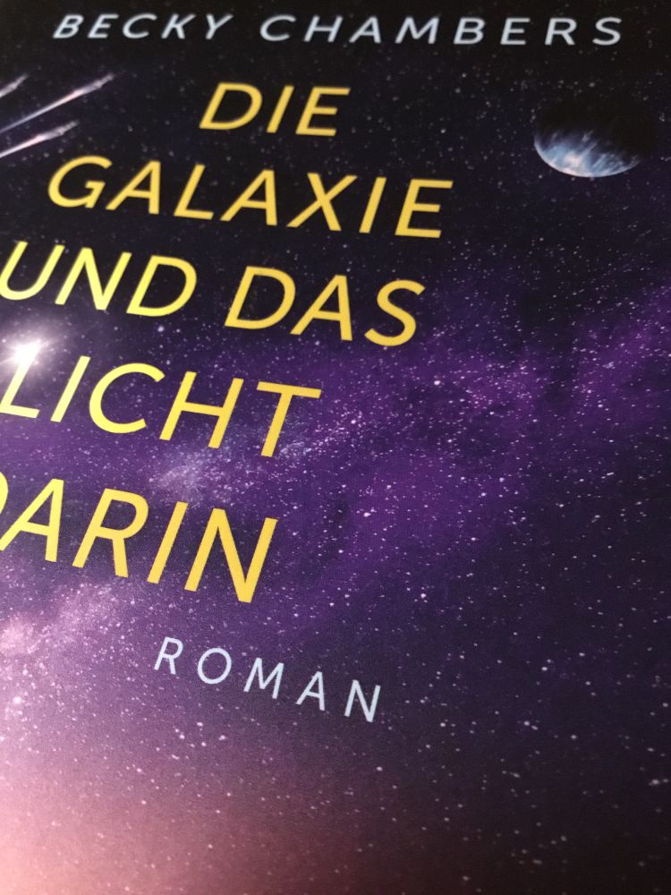 Becky Chambers: Die Galaxie und das Licht darin.