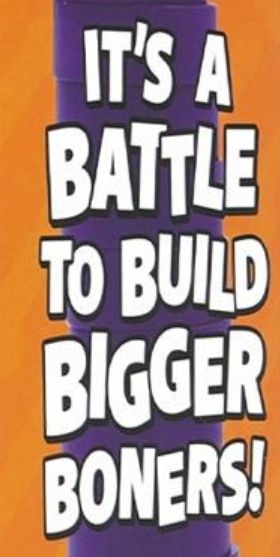 a snippet of text from a package that reads "It's a battle to build bigger boners!"
