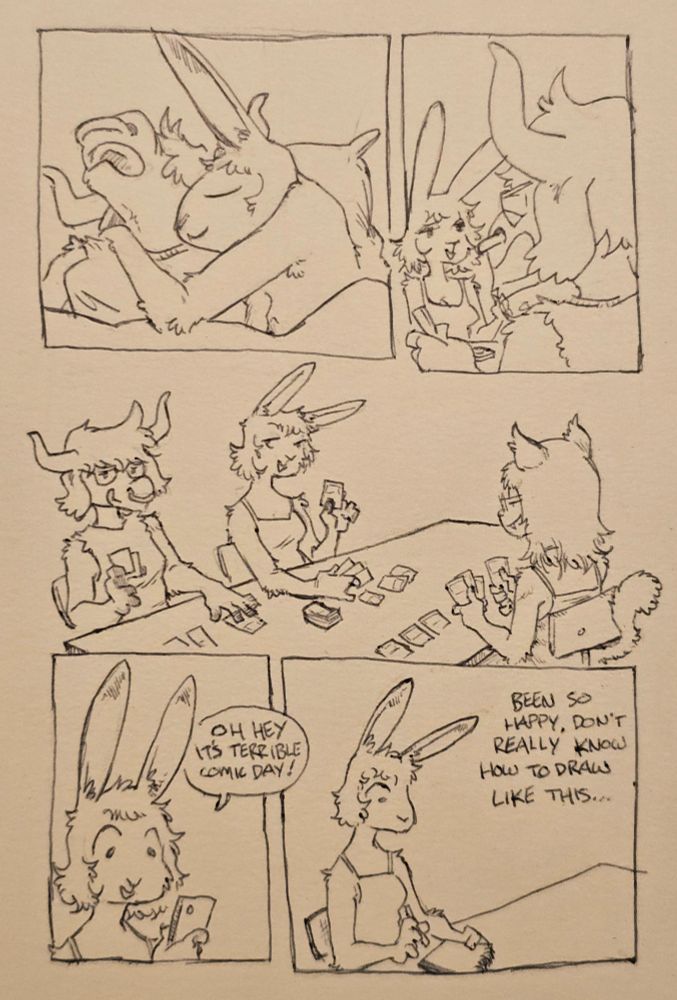 Five panel comic, first panel is a bunny girl and cowgirl sleeping happily, second panel is same characters eating breakfast and smiling and chatting, third panel is same characters plus a cat girl all playing magic together and laughing. Fourth panel is bunny girl looking at her phone and saying "oh hey it's terrible comic day!" And the last panel is the bunny girl looking blankly at a sketchbook and thinking "been so happy, don't really know how to draw like this"