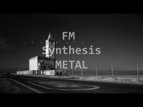 FM Synthesis. A Catalogue of Materials. 01 Metal