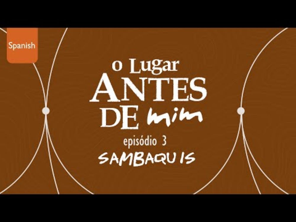 El Lugar Antes de Mí - Ep.03 Sambaquis