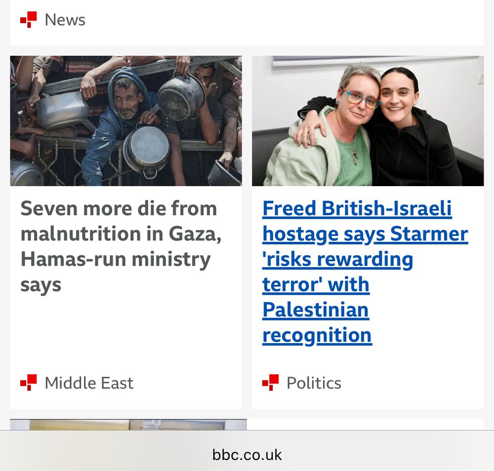 Screenshot from BBC showing two headlines: 7 more dying from malnutrition and a freed British-Israeli hostage criticising Starmer’s Palestinian recognition (strings attached)
