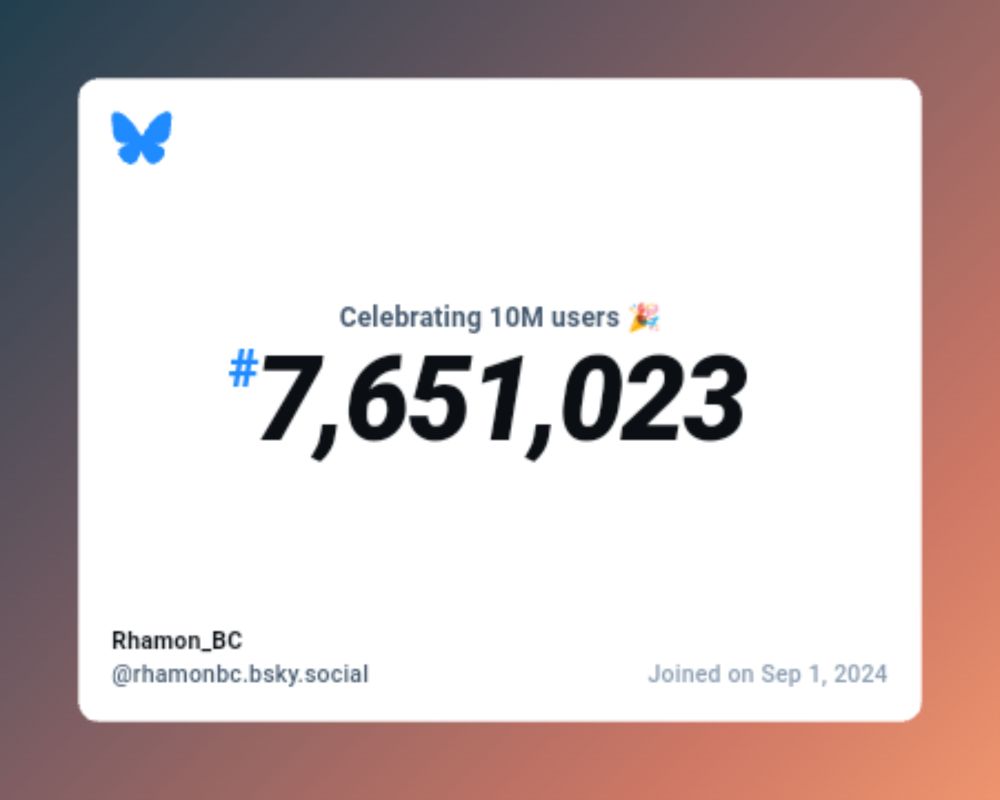 A virtual certificate with text "Celebrating 10M users on Bluesky, #7,651,023, Rhamon_BC ‪@rhamonbc.bsky.social‬, joined on Sep 1, 2024"