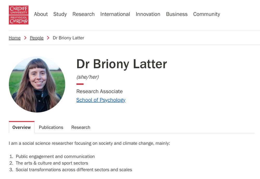 Screenshot of Dr Briony Latter's Cardiff University profile with an overview of her work: 'I am a social science researcher focusing on society and climate change, mainly public engagement and communication, the arts & culture and sport sectors, social transformations across different sectors and scales.'