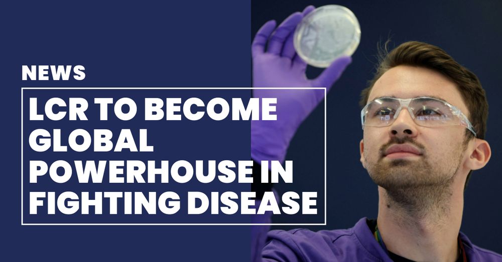 A young man wearing protective goggles looks up at a petri dish. Text overlaid reads 'NEWS: LCR to become global powerhouse in fighting disease'