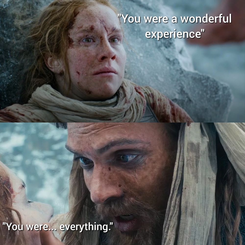 Two screenshots from Amazon's The Wheel of Time show of the characters Tigraine Mantear and Janduin. The first screenshot of Tigraine says "You were a wonderful experience". The second screenshot of Janduin says "You were... everything." The phrases are from the Adventure Time episode "Cheers".