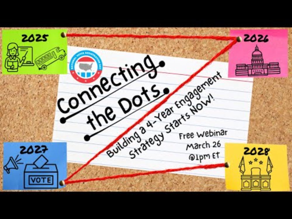 Connecting the Dots: Building a 4-Year Voter Engagement Strategy Starts NOW! – NVRD