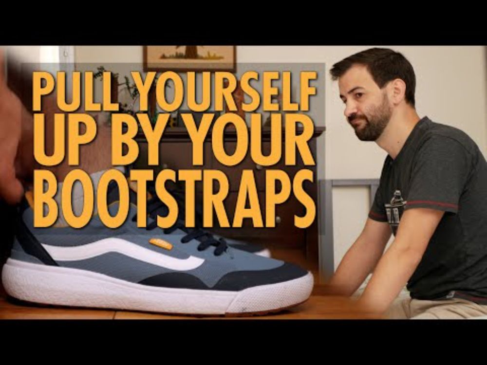 Pull Yourself Up By Your Bootstraps | Sketch Comedy