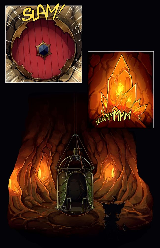 Page 27 - 

1 - Magpie’s round wooden door slams shut behind Weetrill

2 - A glowing orange crystal wedged into the inner tree bark pulses to life with a ‘vwummm’ onomatopoeia

3 - A wide panel revealing the inside of Magpie’s tree is hollowed out. The rounded inner walls have multiple glowing orange crystals pressed into them, lighting the hollow tree within. Weetrill stands in the shadows holding the locket and taking in his surroundings. In the center of the round room there is an elevator made of twisting silver metal and green leaves. Its rope rises up into the darkness