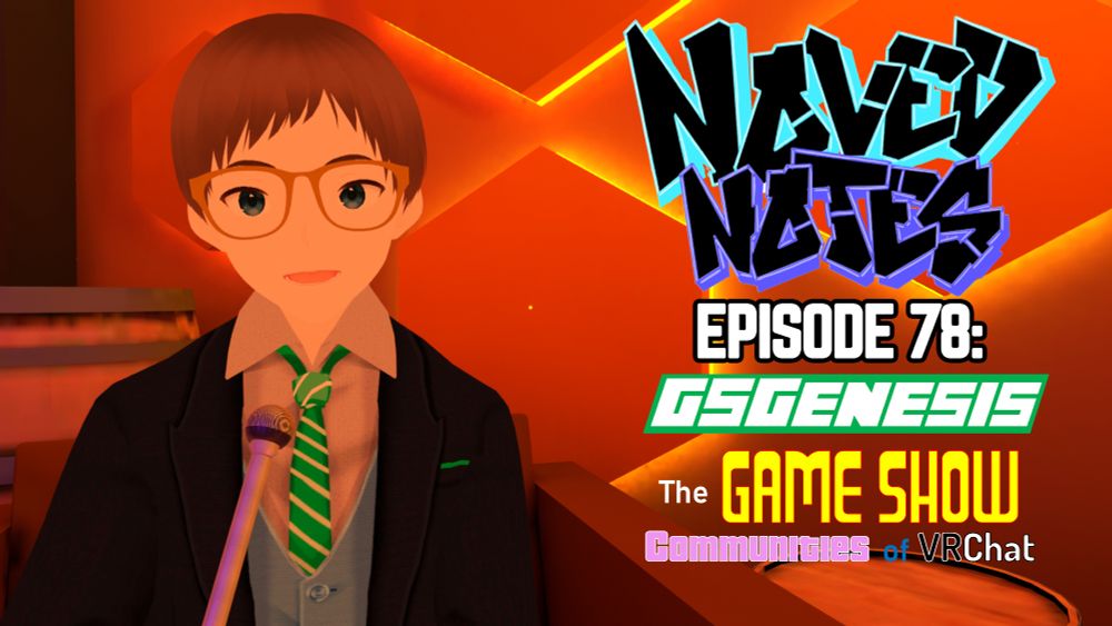 The thumbnail for the 78th episode of the VRChat webseries "Noved Notes", where GSGenesis will be interviewed.