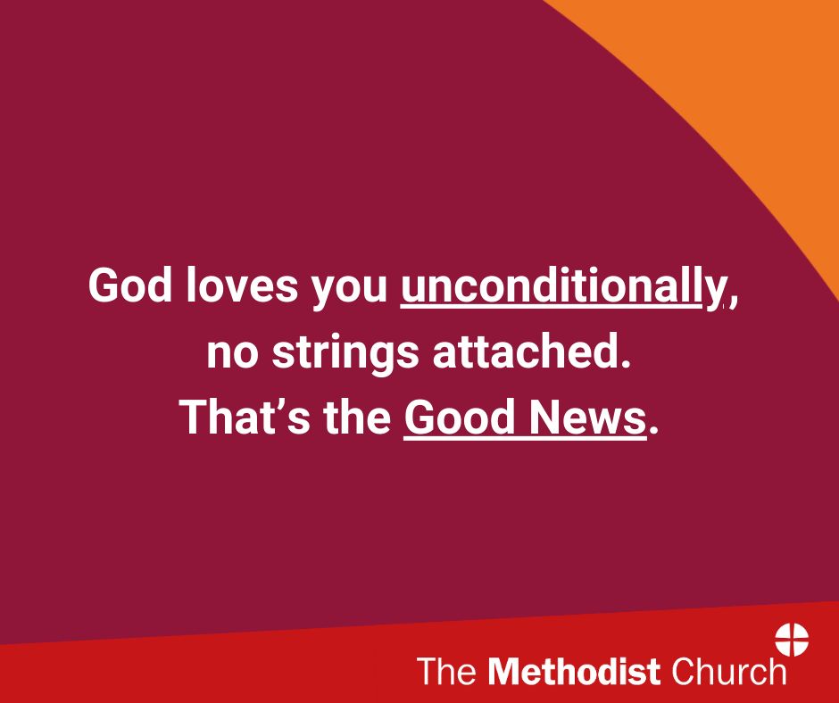 A burgendy background with orange in the top right and red appearing across the bottom, which contains The Methodist Church logo in white. Text reads "God loves you unconditionally, no strongs attached. That's the Good News."