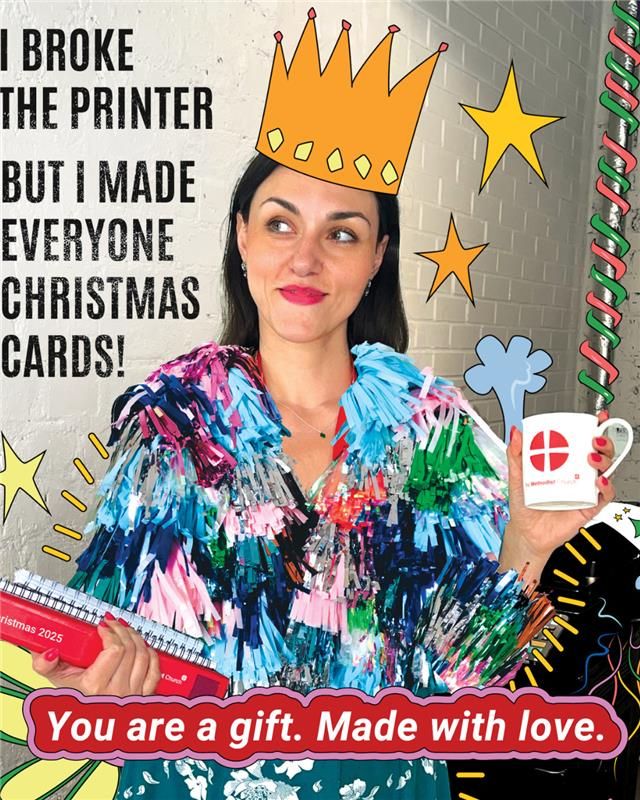 Photo of a person stood in an office holding a Methodist mug. Ove the photo are hand drawn illustrations of stars and a crown. Text to the left of the person reads 'I broke the printer...but I made everyone Christmas cards!'. Text below in  a red bubble reads 'You are a gift. Made with love.' 