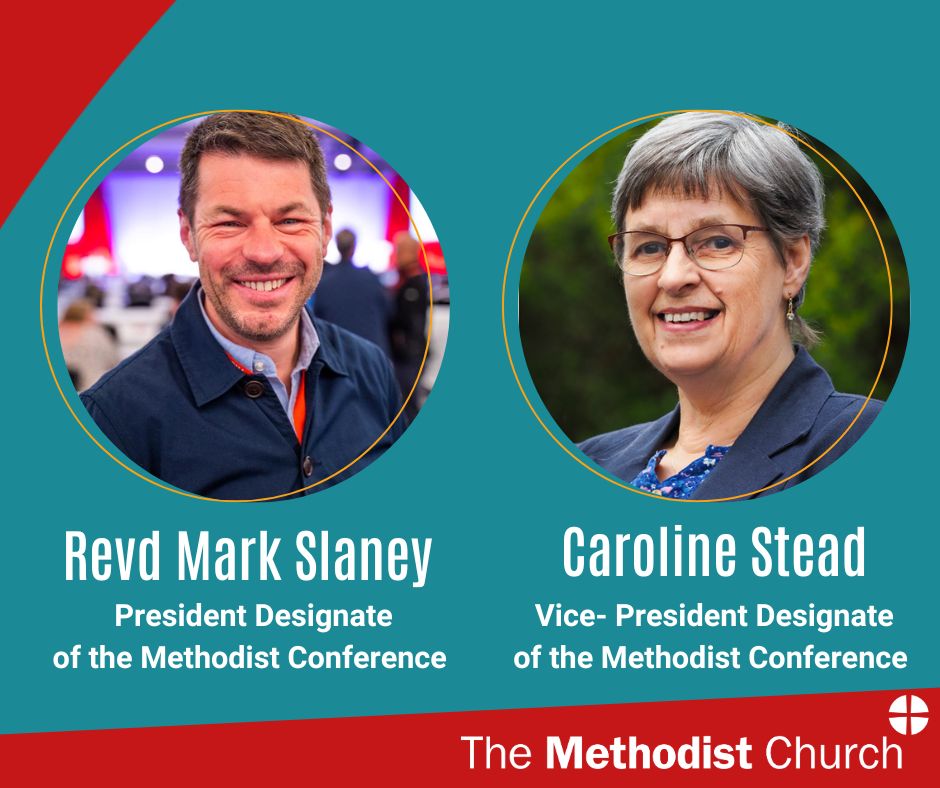 White text on teal background reads 'Revd Mark Slaney
to serve as President and Caroline Stead to serve as Vice-President' with photos of Revd Mark Slaney and Caroline M Stead in circle shapes above the text. Methodist logo in the bottom right corner.
