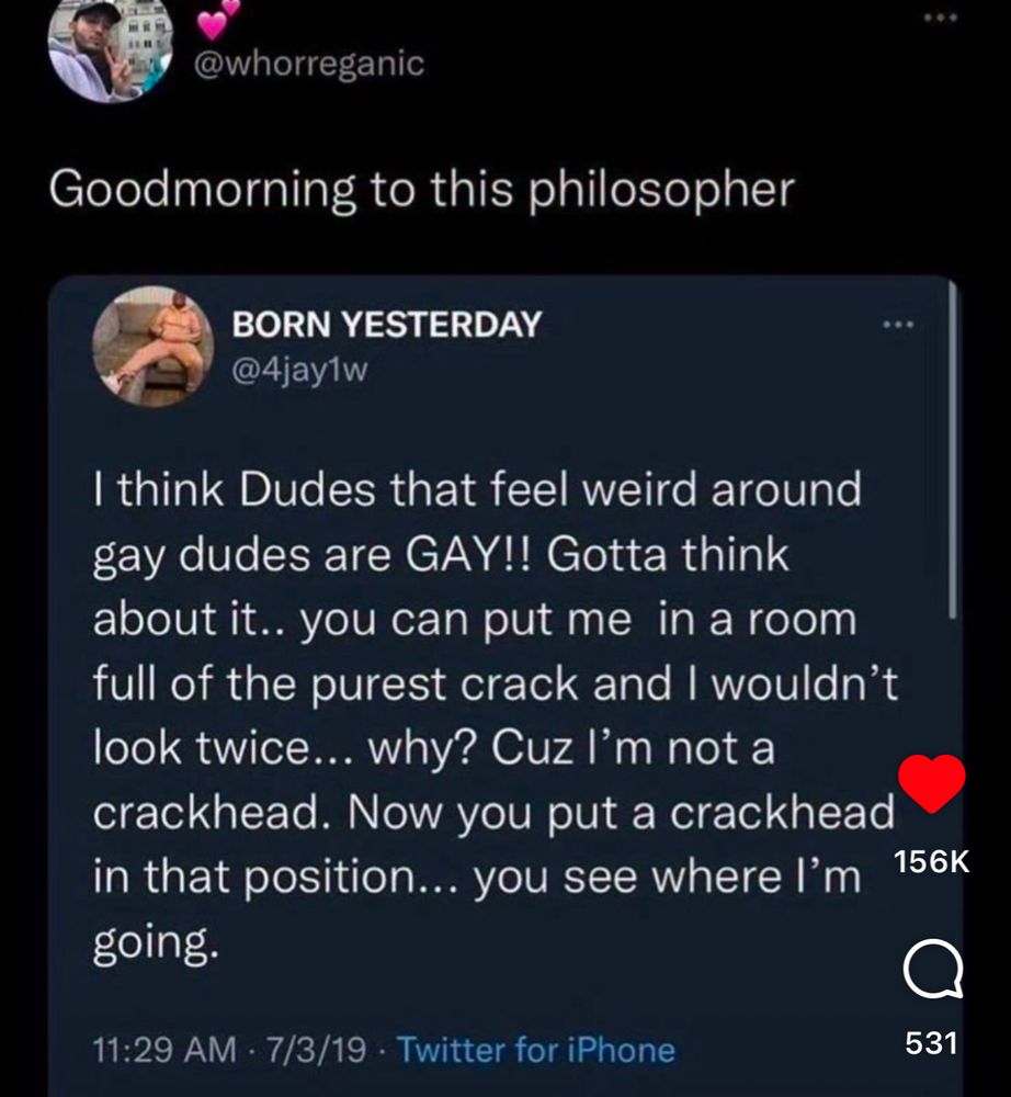 I think dudes that feel weird around gay dudes are GAY!! Gotta think about it…you can put me in a room with crack cocaine and I wouldn’t look twice…why? Cuz I’m not a crackhead. Now you put a crackhead in that situation…you see where I’m going with this?? 